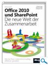 Office 2010 und SharePoint - Die neue Welt der Zusammenarbeit